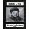 Unbeaten Tracks in Japan, by Isabella L. Bird VOLUME I