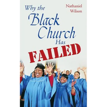 Why the Black Church Has Failed