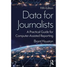 Data for Journalists: A Practical Guide for Computer-Assisted Reporting