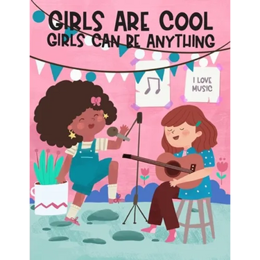 Girls Are Cool Girls Can Be Anything: An Inspirational & Educational Careers and Jobs Coloring Book for Little Girls, Empowering Activity Book for Sel