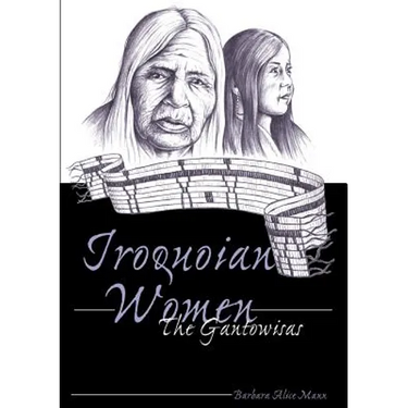 Iroquoian Women: The Gantowisas
