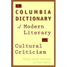 The Columbia Dictionary of Modern Literary and Cultural Criticism