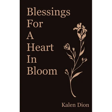 Blessings for a Heart in Bloom