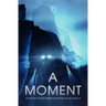 A Moment
