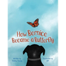 How Bernice Became a Butterfly