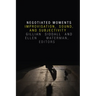 Negotiated Moments: Improvisation, Sound, and Subjectivity