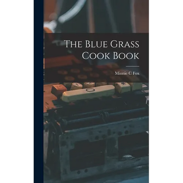 The Blue Grass Cook Book