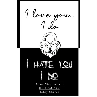 I love you, I do...I hate you, I do