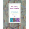 Weaving Iridescence: Color Play for the Handweaver