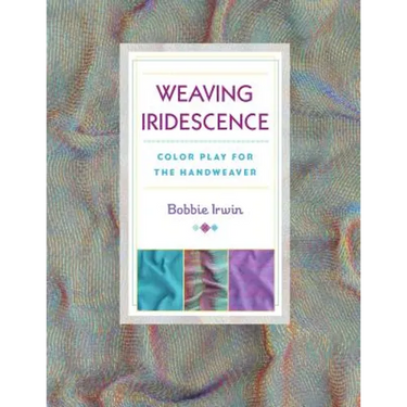 Weaving Iridescence: Color Play for the Handweaver