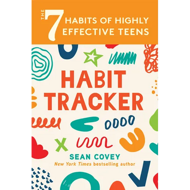 The 7 Habits of Highly Effective Teens: Habit Tracker