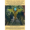Health an Inside Job an Outside Business: Our State of Health Is Mainly Governed by Marketing, Conditioned Beliefs and Misinformation