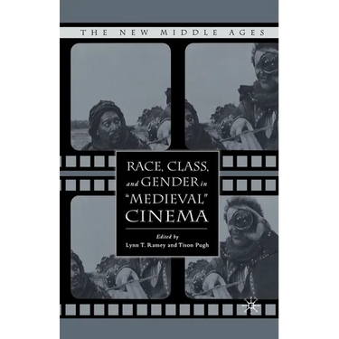 Race, Class, and Gender in Medieval Cinema