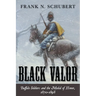 Black Valor: Buffalo Soldiers and the Medal of Honor, 1870-1898