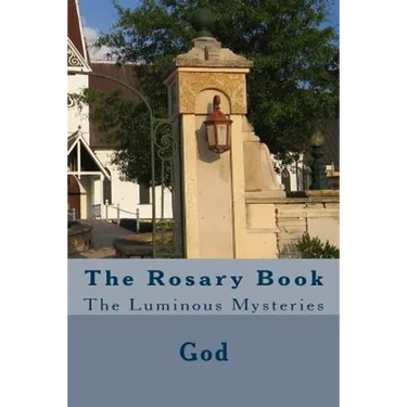 The Rosary Book: The Luminous Mysteries