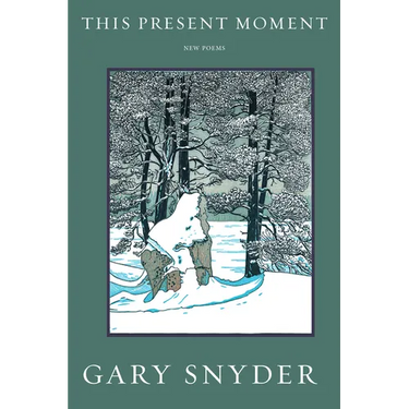 This Present Moment: New Poems