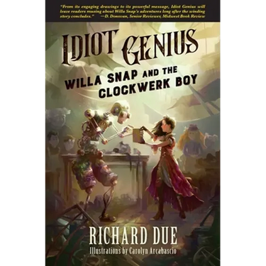IDIOT GENIUS Willa Snap and the Clockwerk Boy