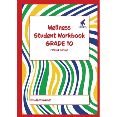 Wellness Student Workbook (Florida Edition) Grade 10