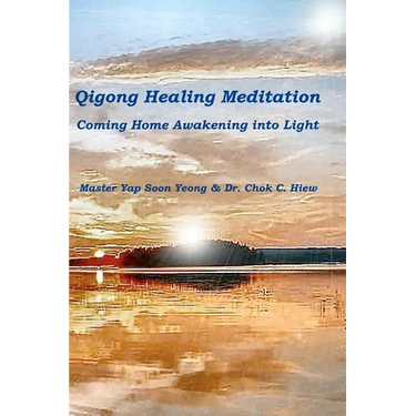 Qigong Healing Meditation: Coming Home Awakening into Light