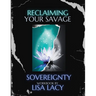 Reclaiming Your Savage Sovereignty