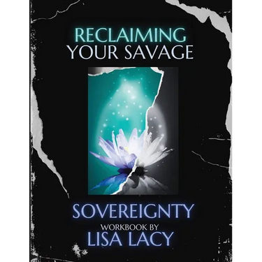Reclaiming Your Savage Sovereignty