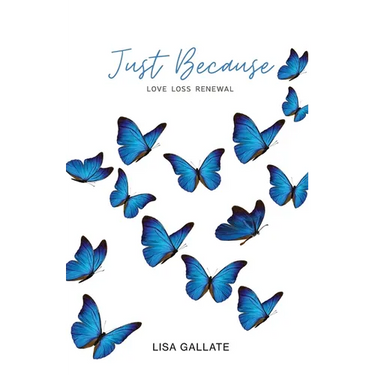 Just Because: Love Loss Renewal