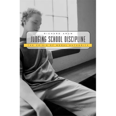 Judging School Discipline: The Crisis of Moral Authority