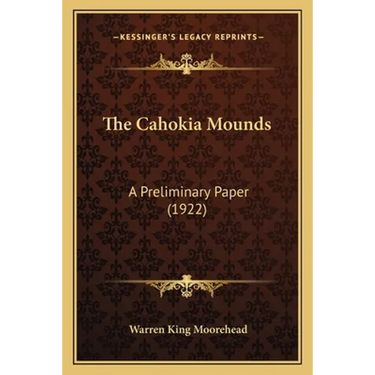 The Cahokia Mounds: A Preliminary Paper (1922)