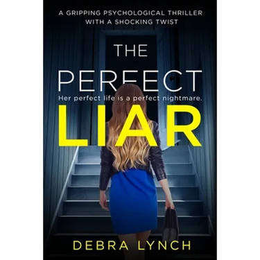 The Perfect Liar: A gripping psychological thriller with a shocking twist