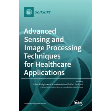 Advanced Sensing and Image Processing Techniques for Healthcare Applications