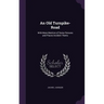 An Old Turnpike-Road: With Mere Mention of Some Persons and Places Incident Therto