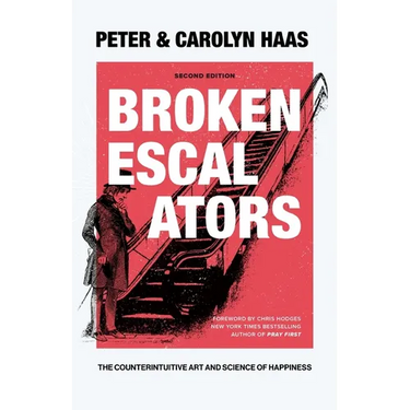 Broken Escalators: The Counterintuitive Art and Science of Happiness