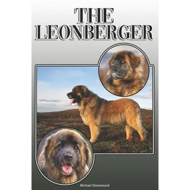 The Leonberger: A Complete and Comprehensive Owners Guide to: Buying, Owning, Health, Grooming, Training, Obedience, Understanding and