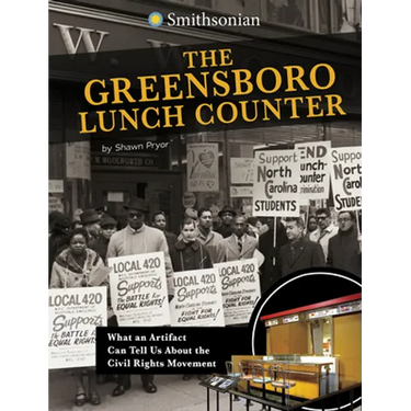 The Greensboro Lunch Counter: What an Artifact Can Tell Us about the Civil Rights Movement