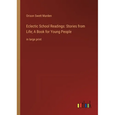 Eclectic School Readings: Stories from Life; A Book for Young People: in large print