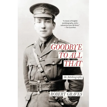 Goodbye to All That: an Autobiography (Warbler Classics Annotated Edition)