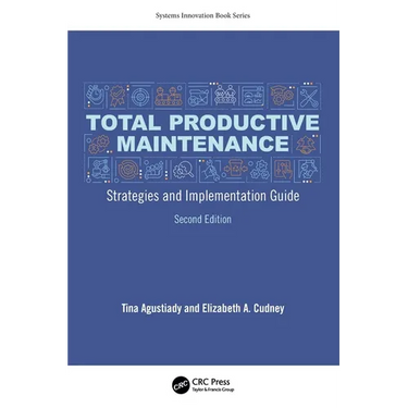 Total Productive Maintenance: Strategies and Implementation Guide