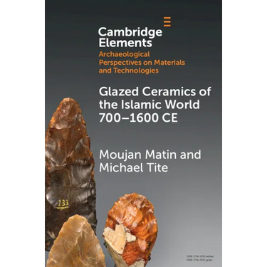 Glazed Ceramics of the Islamic World 700-1600 CE