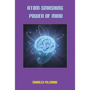 Atom-Smashing Power of Mind