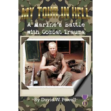 My Tour In Hell: A Marine's Battle with Combat Trauma