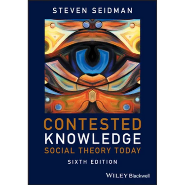 Contested Knowledge: Social Theory Today