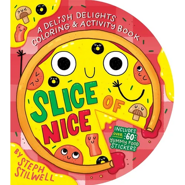 Slice of Nice: A Delish Delights Coloring and Activity Book