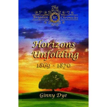 Horizons Unfolding (#12 in the Bregdan Chronicles Historical Fiction Romance Series