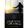 Breathing Sorrow: A journey through grief and the pathway to reluctant survival