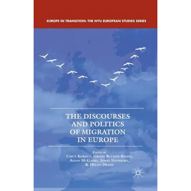 The Discourses and Politics of Migration in Europe