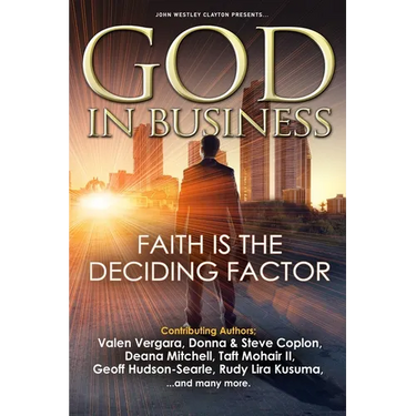 GOD In Business: Faith Is The Deciding Factor