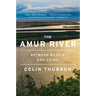 The Amur River: Between Russia and China