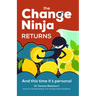 The Change Ninja Returns: And This Time It's Personal