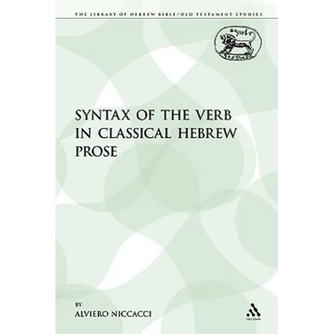 The Syntax of the Verb in Classical Hebrew Prose