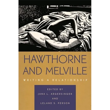 Hawthorne and Melville: Writing a Relationship